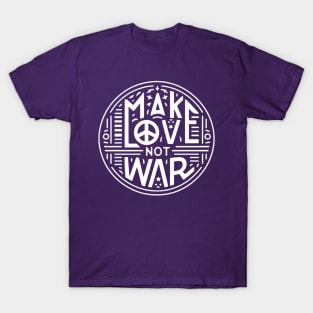 Make Love Not War. End All Wars T-Shirt